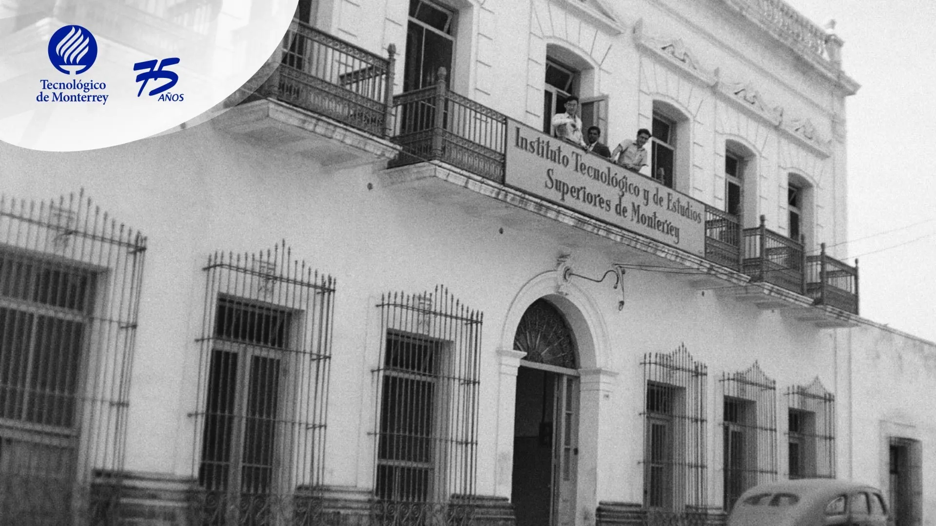 ¡75 años! Así era el Tec de Monterrey en sus inicios