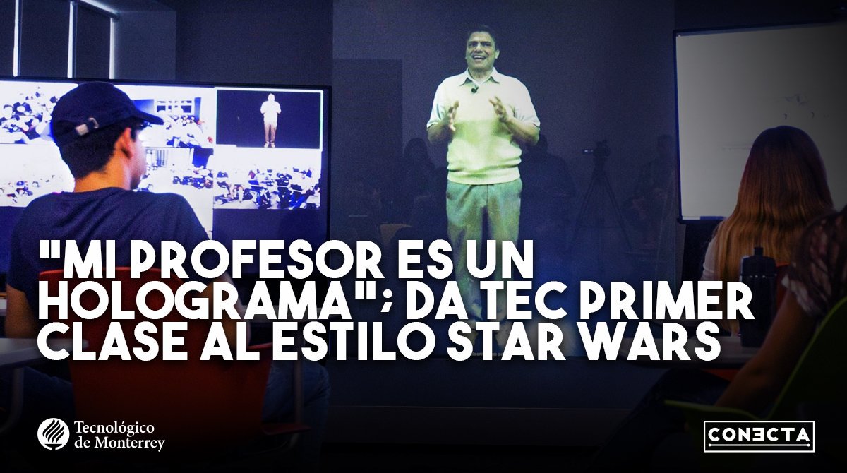 Clase con holograma de profesor en el Tec de Monterrey