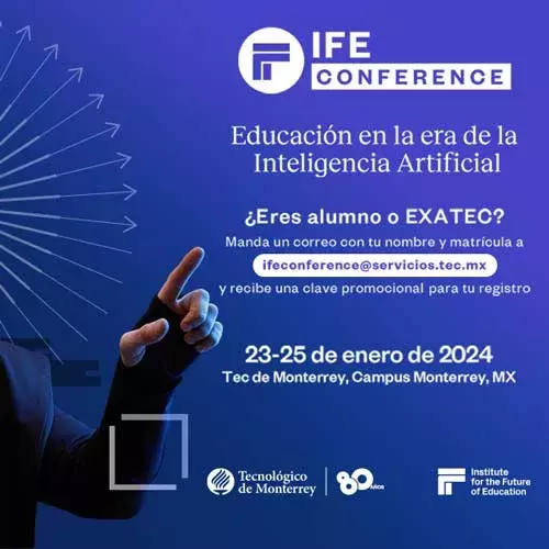 IFE Conference 2024 (evento híbrido) Tecnológico de Monterrey