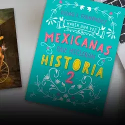 Presentación del libro “Había una vez… Mexicanas que hicieron historia 2"