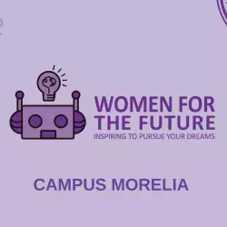 women for the future congreso y grupo estudiantil campus morelia